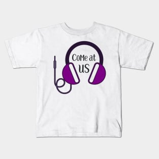 Come at us (headphones) Kids T-Shirt